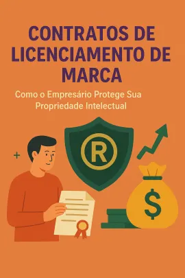 Imagem da notícia Contratos de Licenciamento de Marca: Como o Empresário Protege Sua Propriedade Intelectual